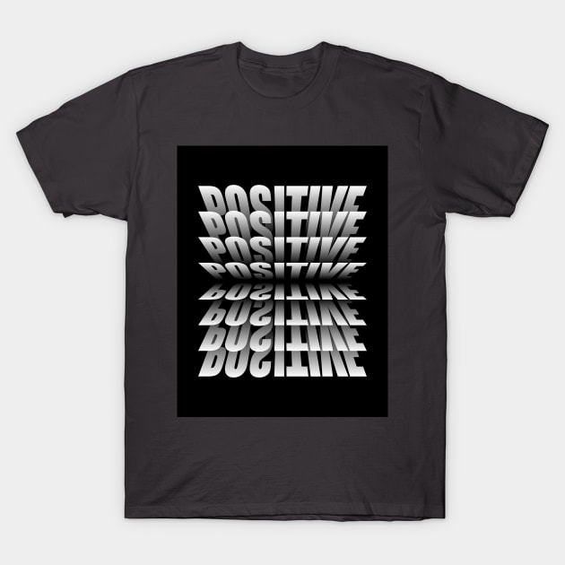 Positive tee shirt T-Shirt by Wilanrod Studio